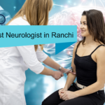 Best Neurologist in Ranchi