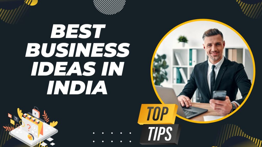 Best Business Ideas in India