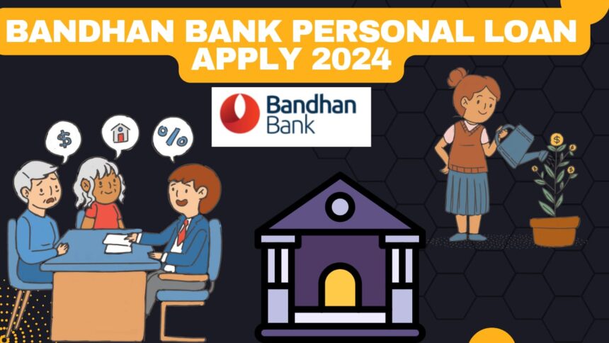 Bandhan Bank Personal Loan Apply 2024