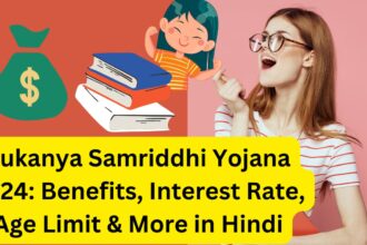 Sukanya Samriddhi Yojana 2024 Benefits, Interest Rate, Age Limit & More in Hindi